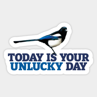 Today is your unlucky day Sticker